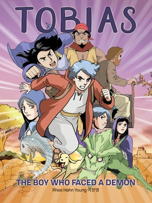 Tobias the Boy Who Faced a Demon: The Boy Who Faced a Demon by Young, Rhee Hahn