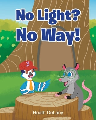 No Light? No Way!: (Afraid of the Dark) by Delany, Heath