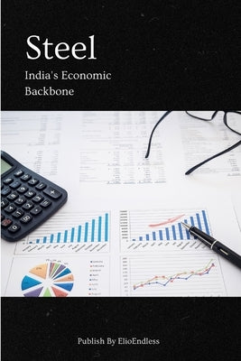 Steel: India's Economic Backbone by Clemency, Wilder