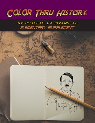 Color Thru History - The People of the Modern Age Elementary Supplement by Learn & Color Books