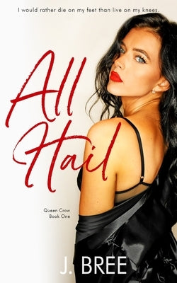 All Hail by Bree, J.