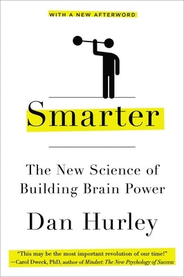Smarter: The New Science of Building Brain Power by Hurley, Dan