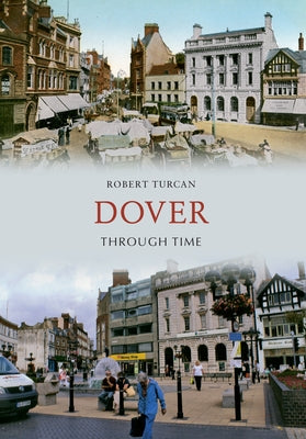 Dover Through Time by Turcan, Robert