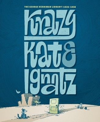 The George Herriman Library: Krazy & Ignatz 1928-1930 by Herriman, George