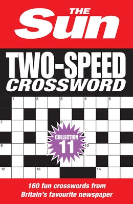 Sun Two-Speed Crossword Collection 11: 160 Two-In-One Cryptic and Coffee Time Crosswords by The Sun
