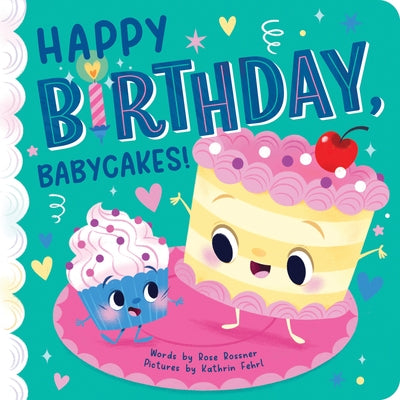 Happy Birthday, Babycakes! by Fehrl, Kathrin