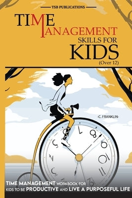 Time Management Skills for Kids (Over 12) by Publications, Tsb