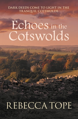 Echoes in the Cotswolds: The Engrossing Cosy Crime Series by Tope, Rebecca