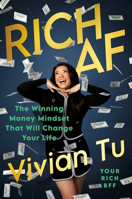 Rich AF: The Winning Money Mindset That Will Change Your Life by Tu, Vivian