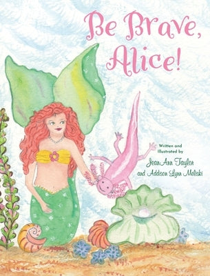 Be Brave, Alice! by Taylor, Jeanann