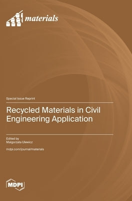 Recycled Materials in Civil Engineering Application by Ulewicz, Malgorzata