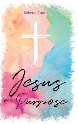 Jesus on Purpose by Couch, Roberta