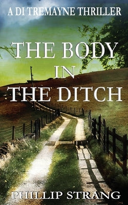 The Body in the Ditch by Strang, Phillip