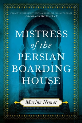 Mistress of the Persian Boarding House by Nemat, Marina