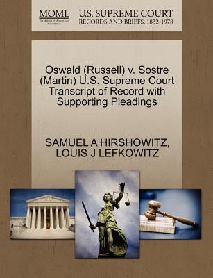 Oswald (Russell) V. Sostre (Martin) U.S. Supreme Court Transcript of Record with Supporting Pleadings by Hirshowitz, Samuel A.
