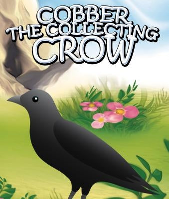 Cobber the Collecting Crow by Kids, Jupiter