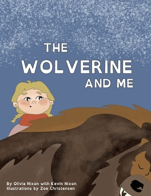 The Wolverine and Me by Nixon, Olivia