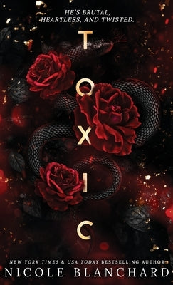 Toxic: A Dark Romance by Blanchard, Nicole