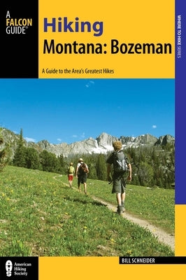 Hiking Montana: Bozeman by Schneider, Bill