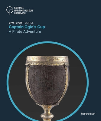Captain Ogle's Cup: A Pirate Adventure by Blyth, Robert