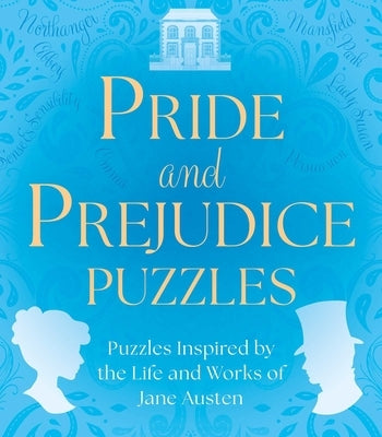 Pride and Prejudice Puzzles: Puzzles Inspired by the Life and Works of Jane Austen by Jennings, Sarah