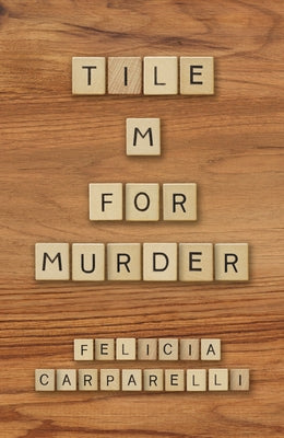 Tile M for Murder by Carparelli, Felicia