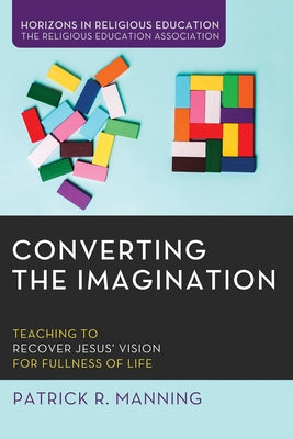 Converting the Imagination by Manning, Patrick R.