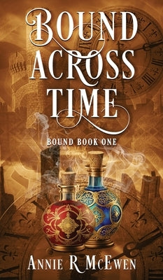 Bound Across Time by McEwen, Annie R.