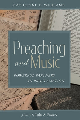 Preaching and Music by Williams, Catherine E.