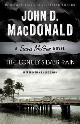The Lonely Silver Rain: The Lonely Silver Rain: A Travis McGee Novel by MacDonald, John D.