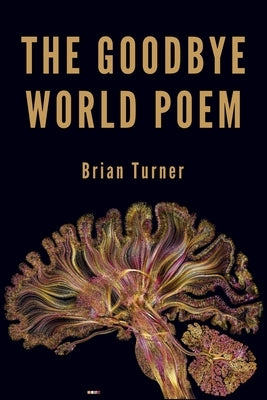 The Goodbye World Poem by Turner, Brian