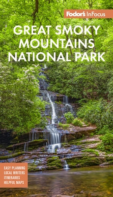 Fodor's Infocus Great Smoky Mountains National Park by Fodor's Travel Guides