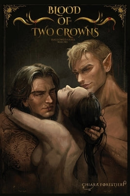 Blood of Two Crowns: A Dark Fantasy, Why Choose Romance about Healing & Redemption by Forestieri, Chiara