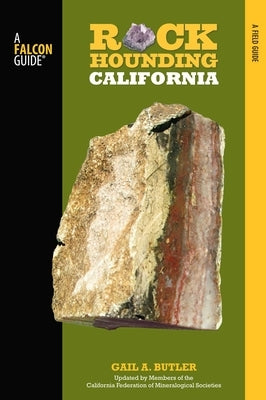 Rockhounding California by Butler, Gail A.