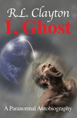 I, Ghost by Clayton, R. L.