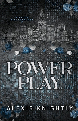 Power Play: A Hacker Arranged Marriage Romance by Knightly, Alexis