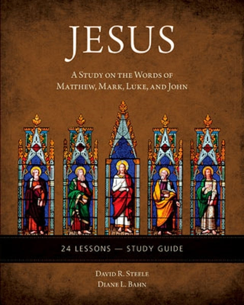 Jesus: A Study on the Words of Matthew, Mark, Luke, and John - Study Guide by Steele, David