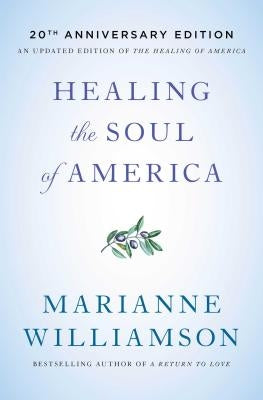 Healing the Soul of America - 20th Anniversary Edition by Williamson, Marianne