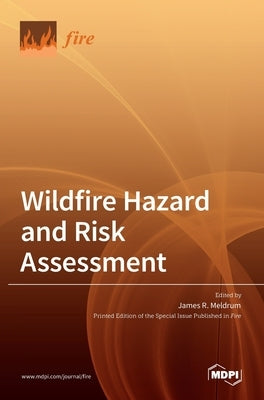 Wildfire Hazard and Risk Assessment by Meldrum, James R.