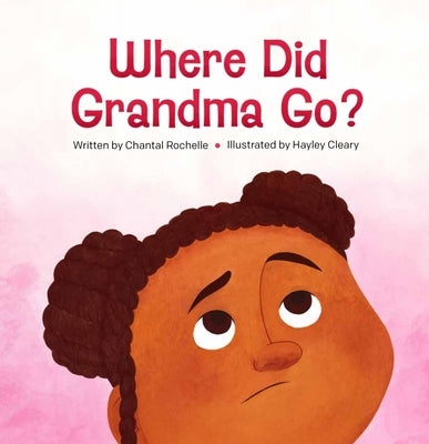 Where Did Grandma Go? by Rochelle, Chantal