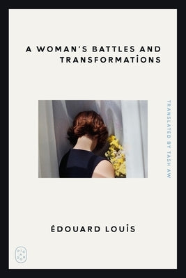A Woman's Battles and Transformations by Louis, Ãdouard