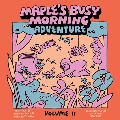 Maple's Busy Morning Adventure: Volume II by Bassick, Linda