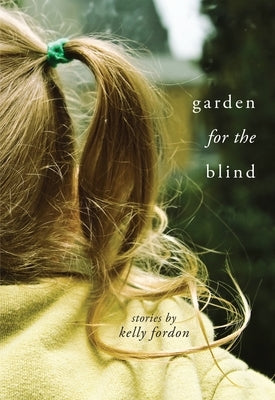 Garden for the Blind by Fordon, Kelly