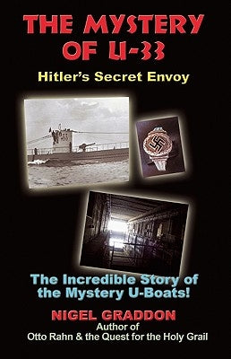 The Mystery of U-33: Hitler's Secret Envoy by Graddon, Nigel