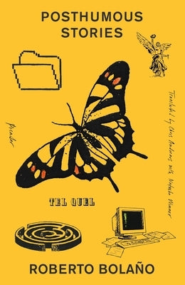 Posthumous Stories by Bola&#195;&#177;o, Roberto