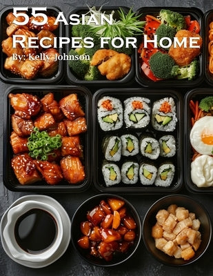 55 Asian Recipes for Home by Johnson, Kelly