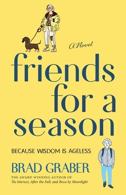 Friends for A Season by Graber, Brad S.