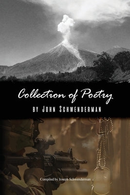 'Collection of Poetry' by John Schwenderman by Schwenderman, Joseph