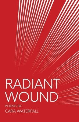 Radiant Wound by Waterfall, Cara