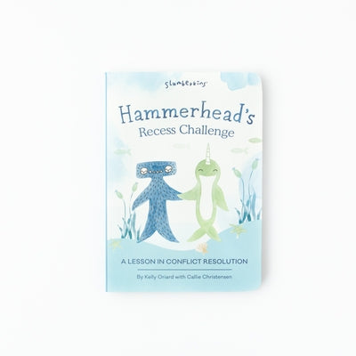 Hammerhead's Recess Challenge: A Lesson in Conflict Resolution by Oriard, Kelly